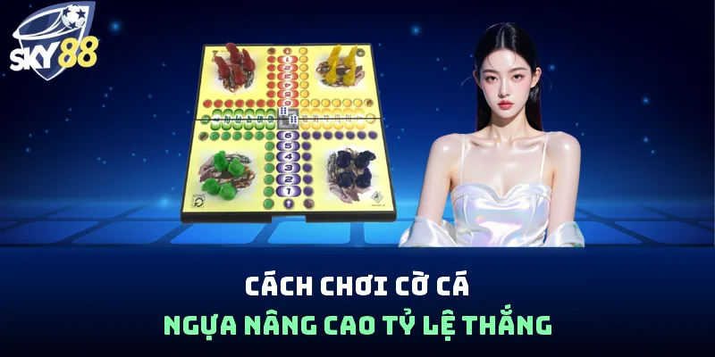Cách Chơi Cờ Cá Ngựa - Từ Luật Cơ Bản Đến Chiến Thuật Hay - spin853.xyz