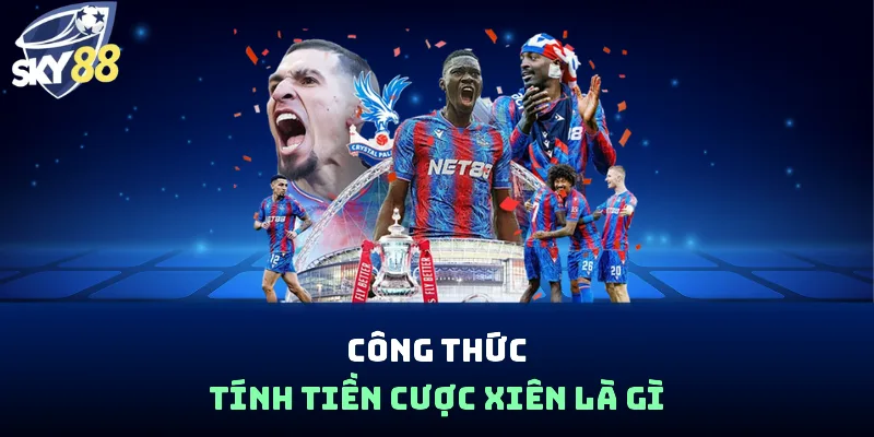 Cược Xiên Là Gì - Bí Kíp Chơi Kèo Xiên Ăn Tiền Khủng - spin853.xyz