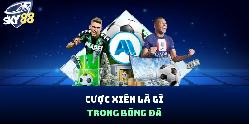 Cược Xiên Là Gì - Bí Kíp Chơi Kèo Xiên Ăn Tiền Khủng - spin853.xyz