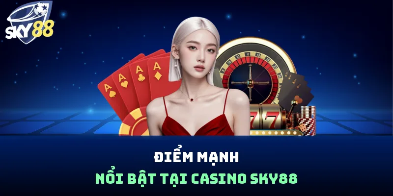 Casino Sky88 - Sân Chơi Nâng Tầm Trải Nghiệm Game Thủ