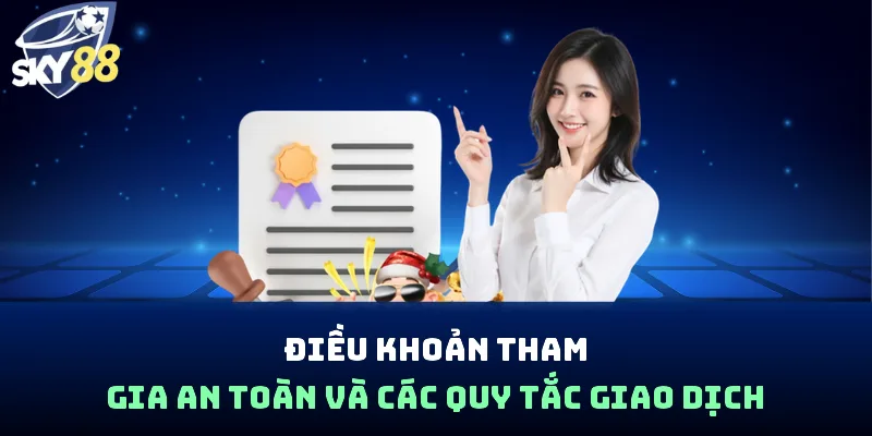 Điều Khoản Tham Gia SKY88 - Hiểu Để An Tâm Trải Nghiệm