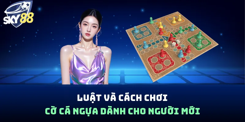 Cách Chơi Cờ Cá Ngựa - Từ Luật Cơ Bản Đến Chiến Thuật Hay - spin853.xyz