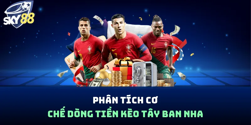 Kèo Tây Ban Nha - Nghệ Thuật Đọc Vị Bản Chất Trận Đấu - spin853.xyz