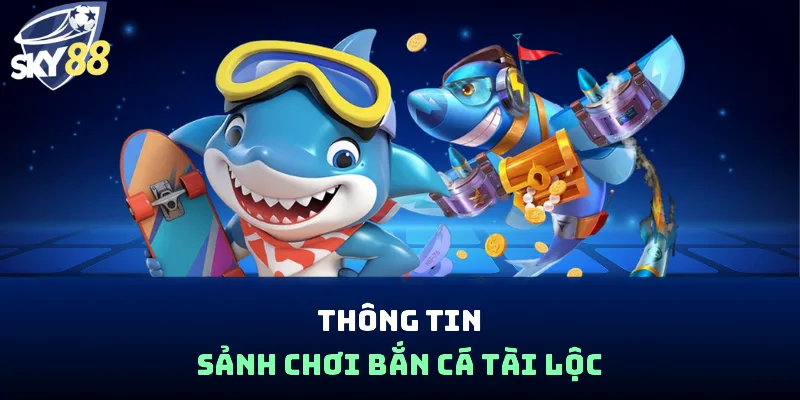 Bắn Cá Tài Lộc Sky88 - Bí Quyết Săn Boss Nhận Hũ Cực Khủng - spin853.xyz