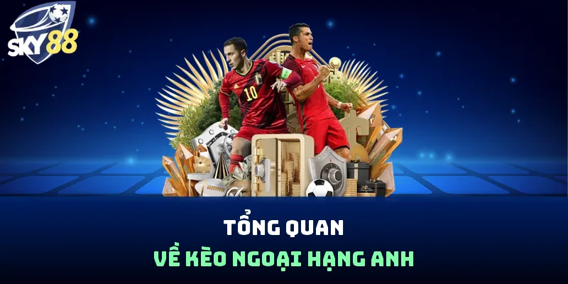 Kèo Ngoại Hạng Anh - Tỷ Lệ Cược Premier League Hôm Nay - spin853.xyz