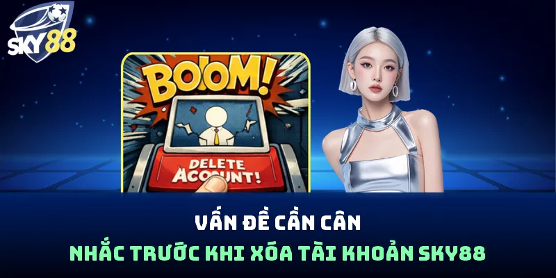 Xoá Tài Khoản Sky88 - Cách Thực Hiện Nhanh Chóng An Toàn - spin853.xyz